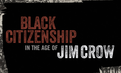 Text: Black Citizenship in the age of Jim Crow