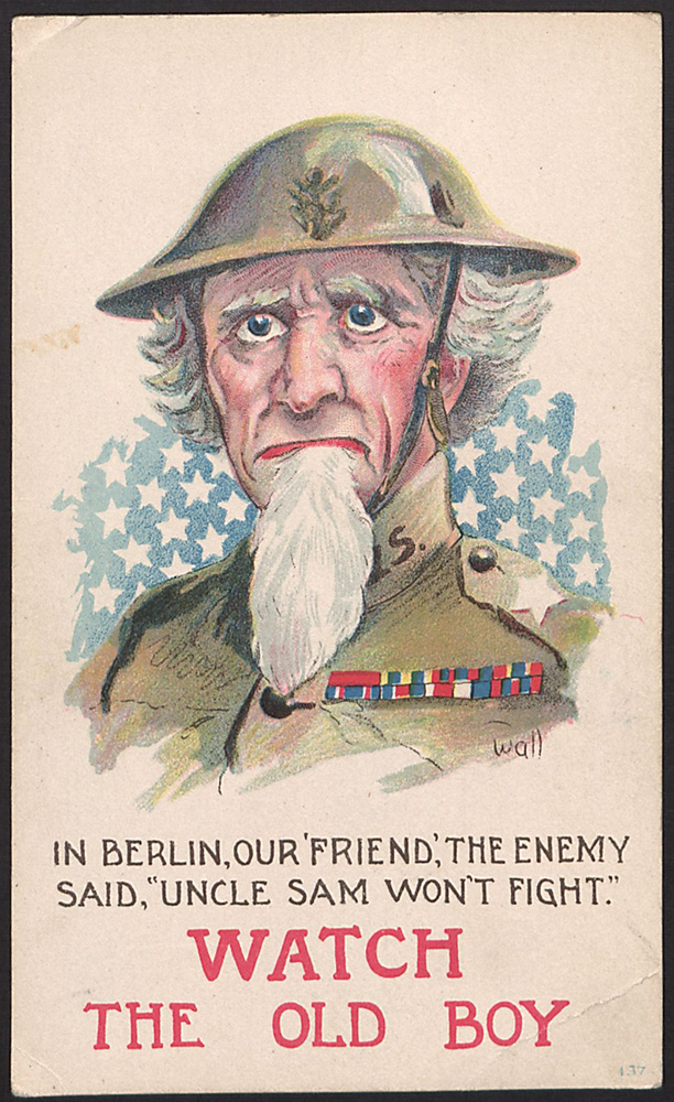 Painting of a white man with white goatee and white hair dressed as a U.S. soldier in WWI. Text: 'In Berlin, our 'friend,' the enemy said, 'Uncle Sam won't fight.' / WATCH THE OLD BOY'