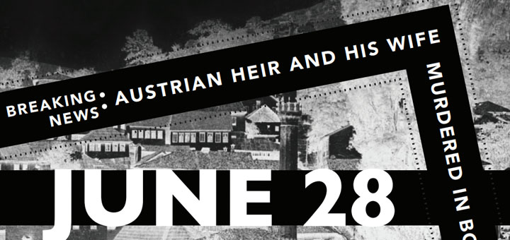 Breaking News: June 28, 1914 Austrian Heir and His Wife Murdered in Bosnian Capital
