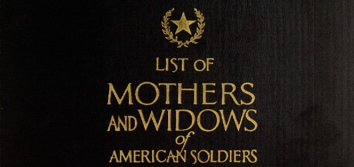 List of Mothers and Widows of American Soldiers, Sailors and Marines Entitled to Make a Pilgrimage to the War Cemeteries in Europe
