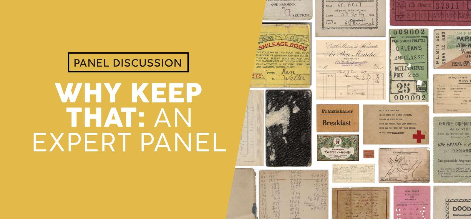 Image: Collage of many scanned archival documents. Text on golden yellow background: Why Keep That: An Expert Panel