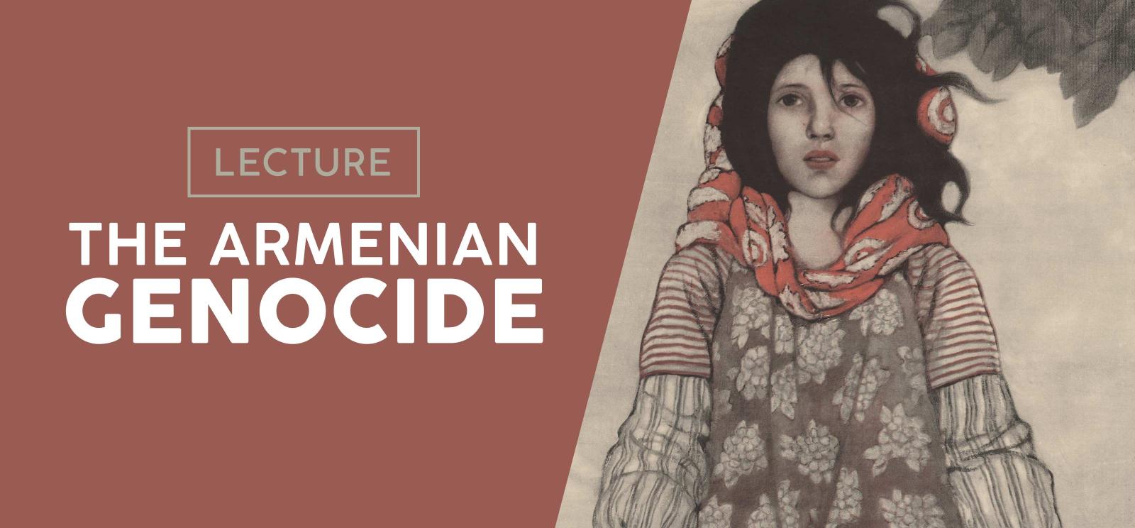 Painting of a thin, haunted-looking person with long black hair. Text: The Armenian Genocide