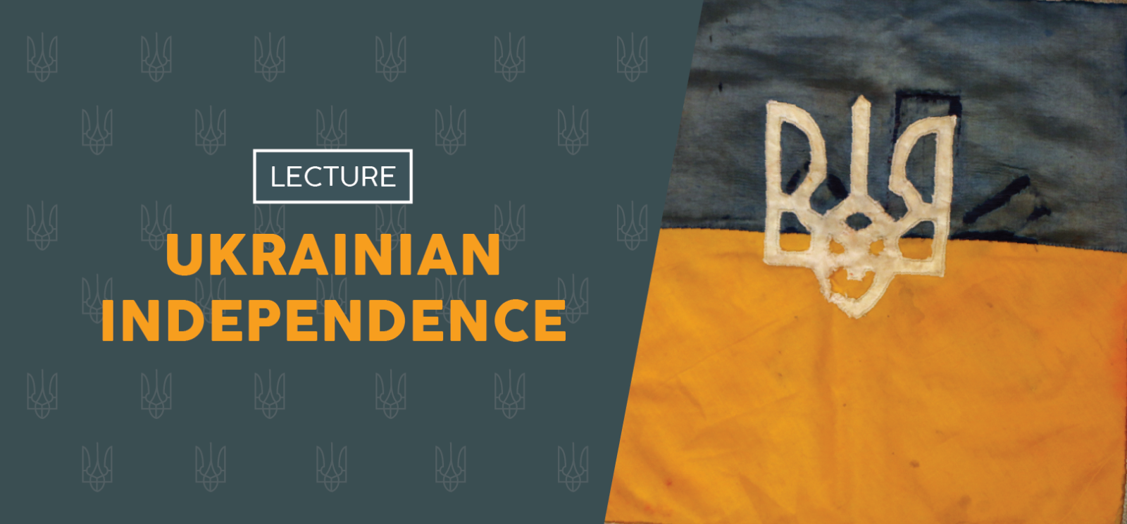 Image: Ukrainian flag. Text: Lecture / Ukrainian Independence