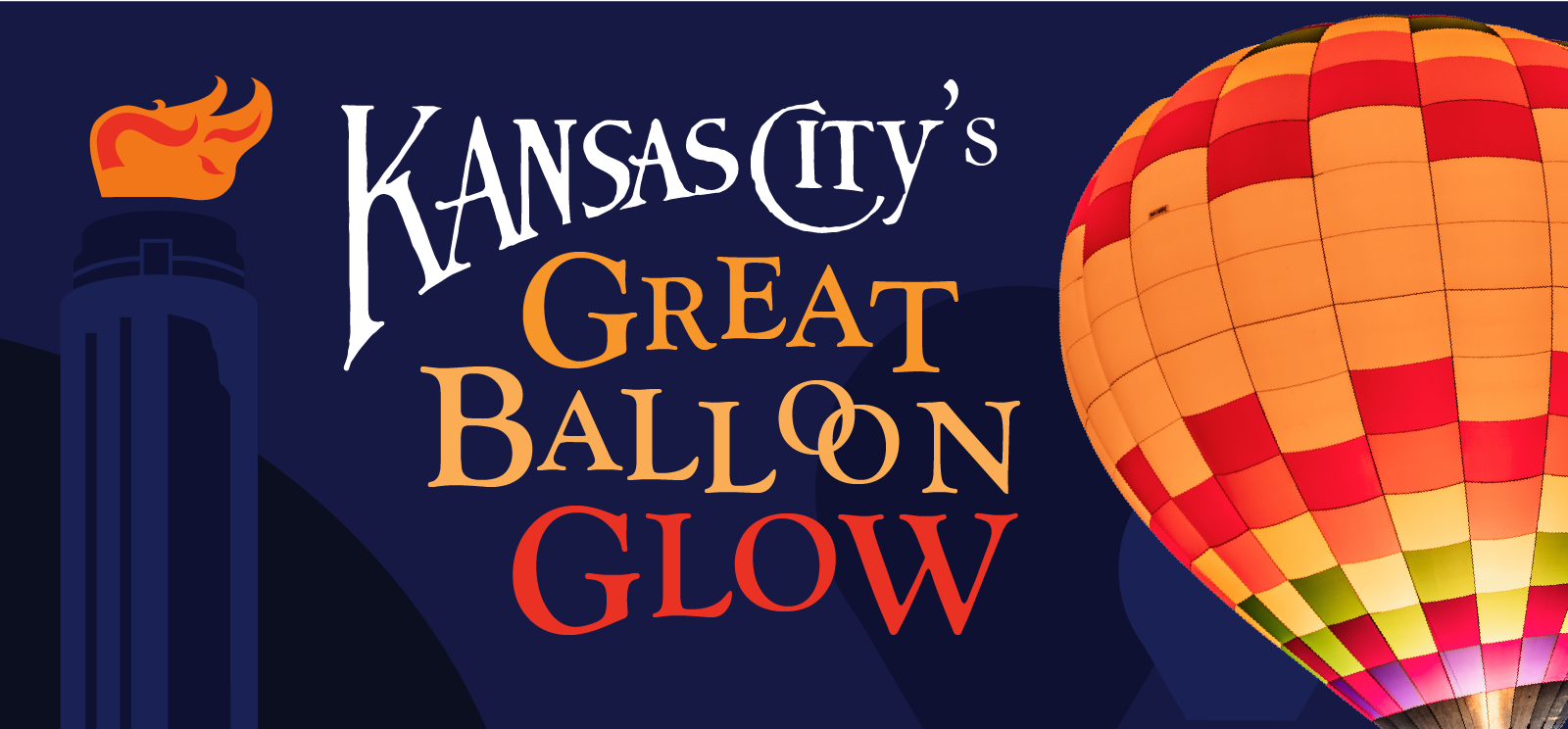 Image: A lit-up hot air balloon next to a graphic of the Liberty Memorial Tower. Text: Kansas City's Great Balloon Glow