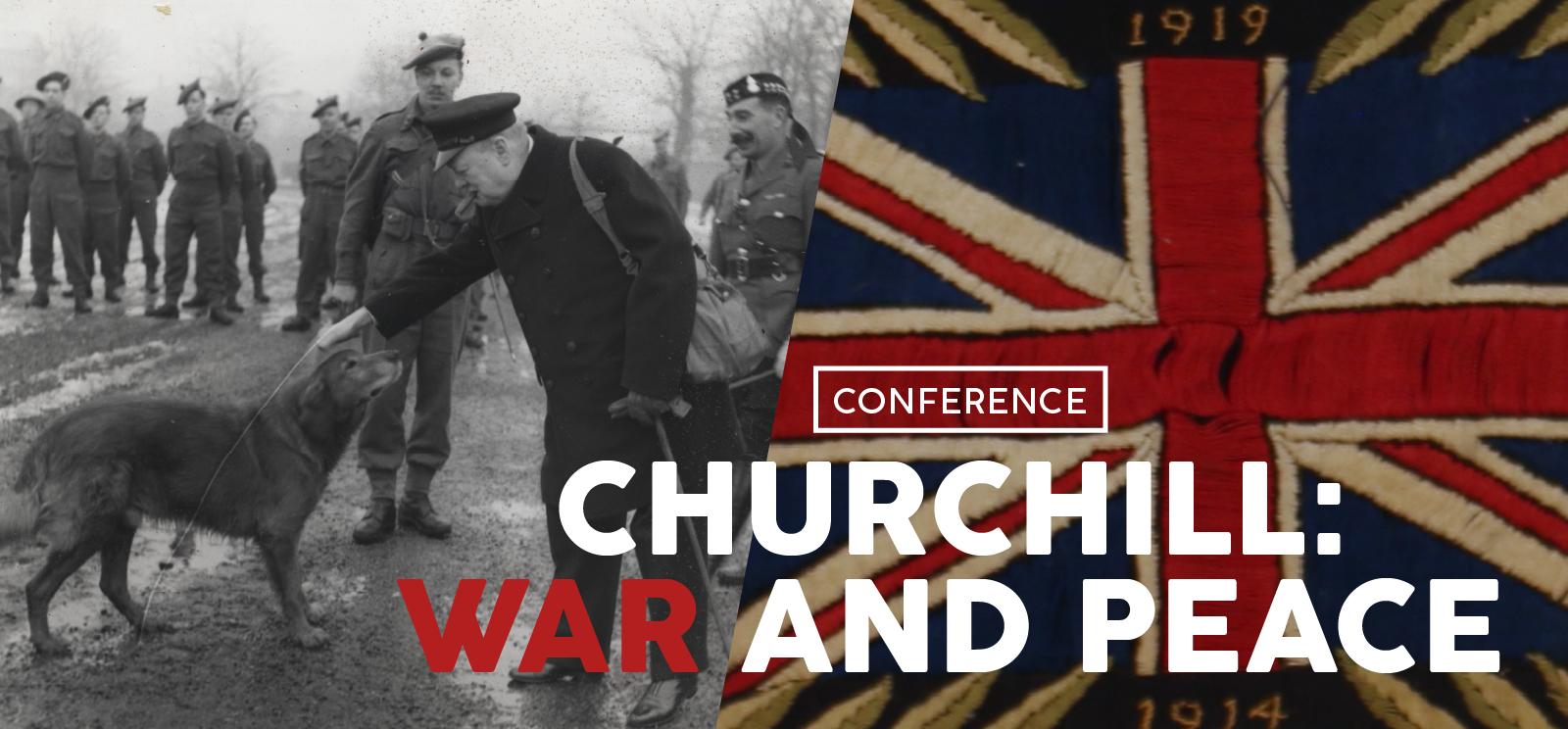Left: Black and white photograph of Churchill petting a dog. Right: Color scan of an embroidered British flag. Text: Churchill / War and Peace