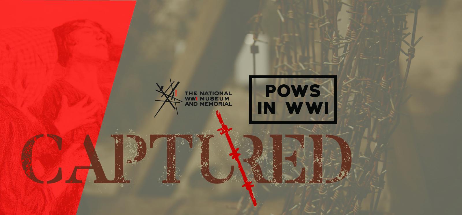 Background: Barbed wire. Text: POWs in WWI / Captured