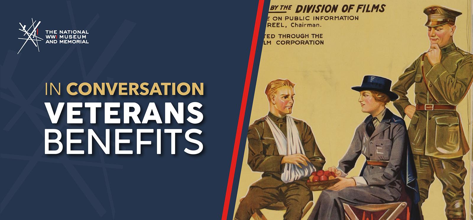 Image: A painting of three people. One is a seated white man in military uniform with his arm in a sling. Seated next to him is a white woman in military uniform sharing a basket of fruit. Standing behind her is a white man in military uniform looking thoughtful. Text: 'In Conversation / Veterans Benefits'