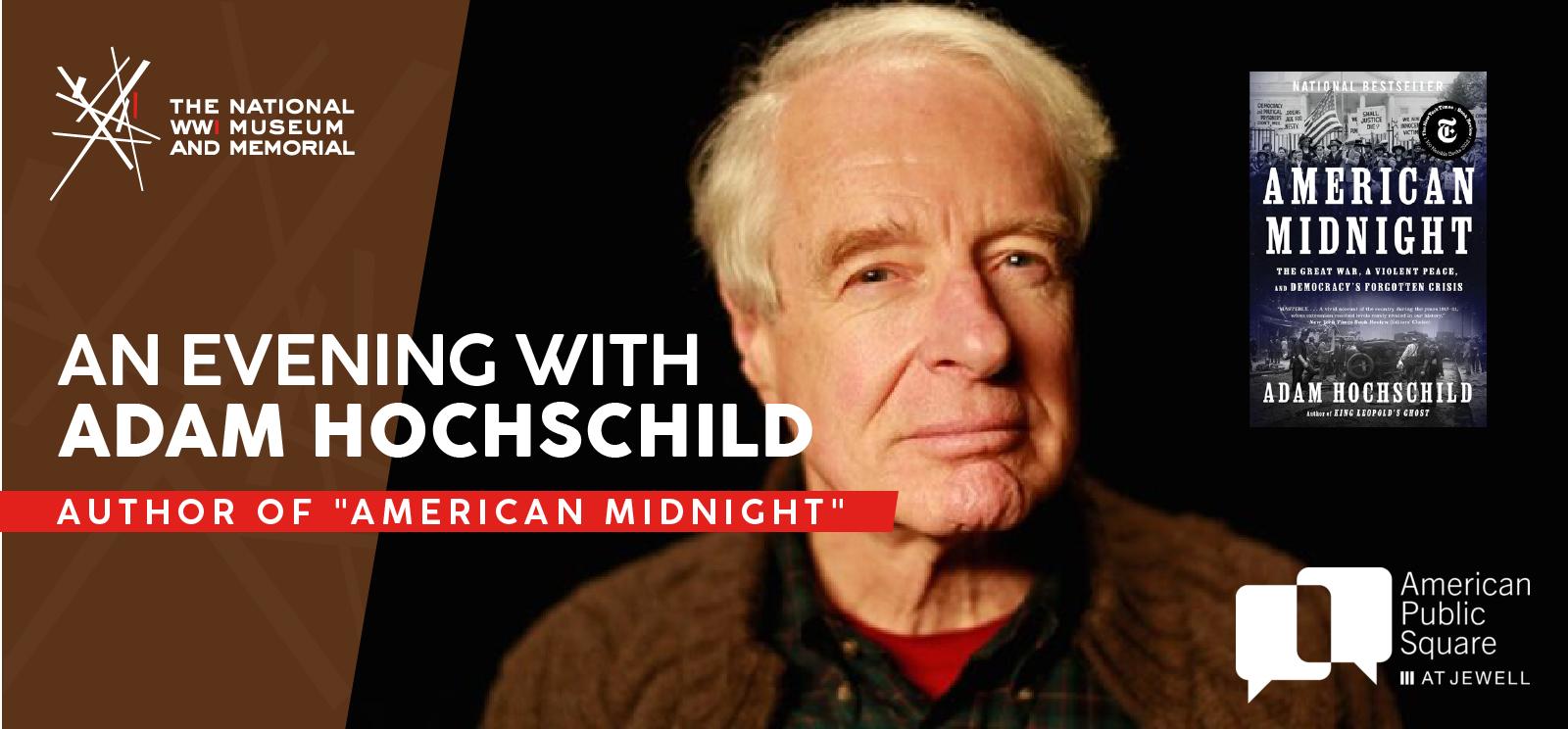 Image: Modern headshot of an older white man with white hair looking seriously at the viewer. A blue and white book cover titled 'American Midnight' is superimposed on the bottom right. Text: 'An Evening with Adam Hochschild / Author of "American Midnight"
