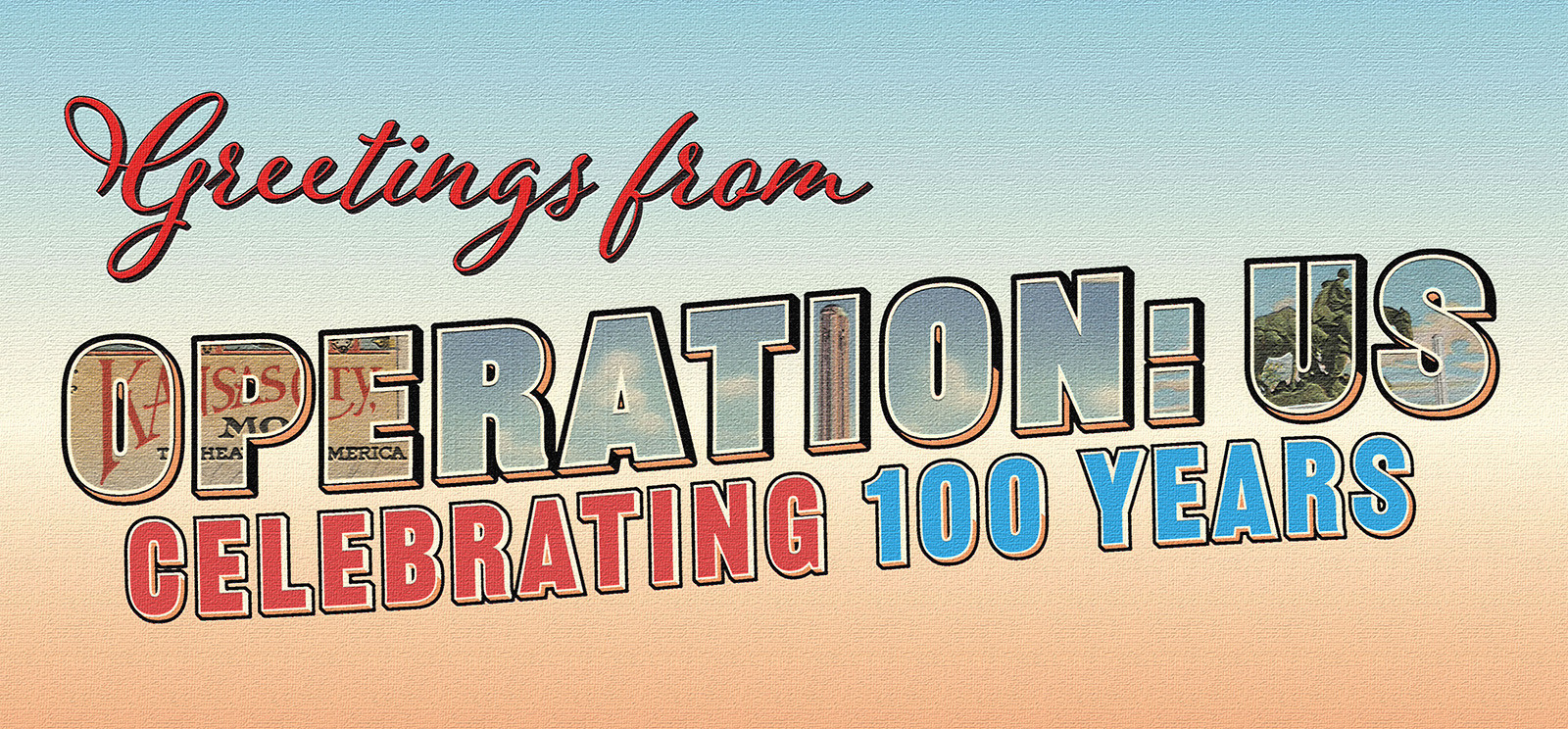 Greetings from Operation: US / Celebrating 100 Years