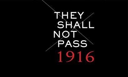 Black background. White text: They Shall Not Pass. Red text: 1916.