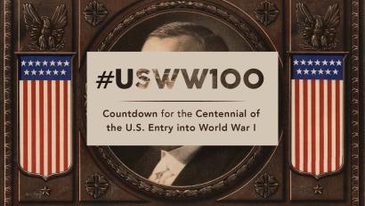 Background image: Portrait of Woodrow Wilson surrounded by American flag banners. Foreground text: #USWW100 Countdown for the Centennial of the U.S. Entry into World War I.