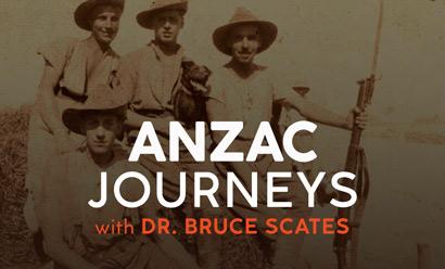 Background image: sepia photo of four men in military uniform and wide-brimmed hats. The man in the center holds a dog. Text: Anzac Journeys with Dr. Bruce Scates