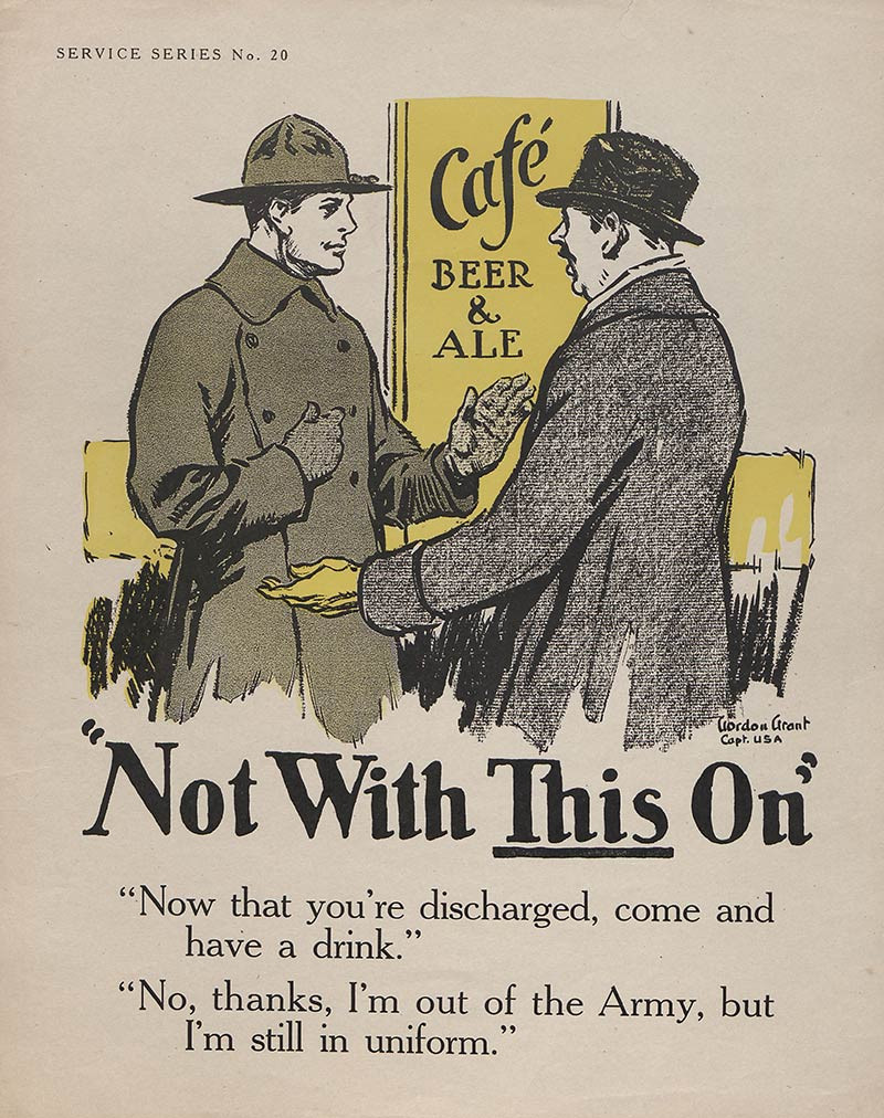 Affiche avec un dessin de deux hommes. L'un porte un pardessus militaire et fait signe «&nbsp;non&nbsp;» à l'autre homme. Texte : "Pas avec ça". Maintenant que tu es libéré, viens boire un verre. Non merci. Je suis hors de l'armée, mais je suis toujours en uniforme.