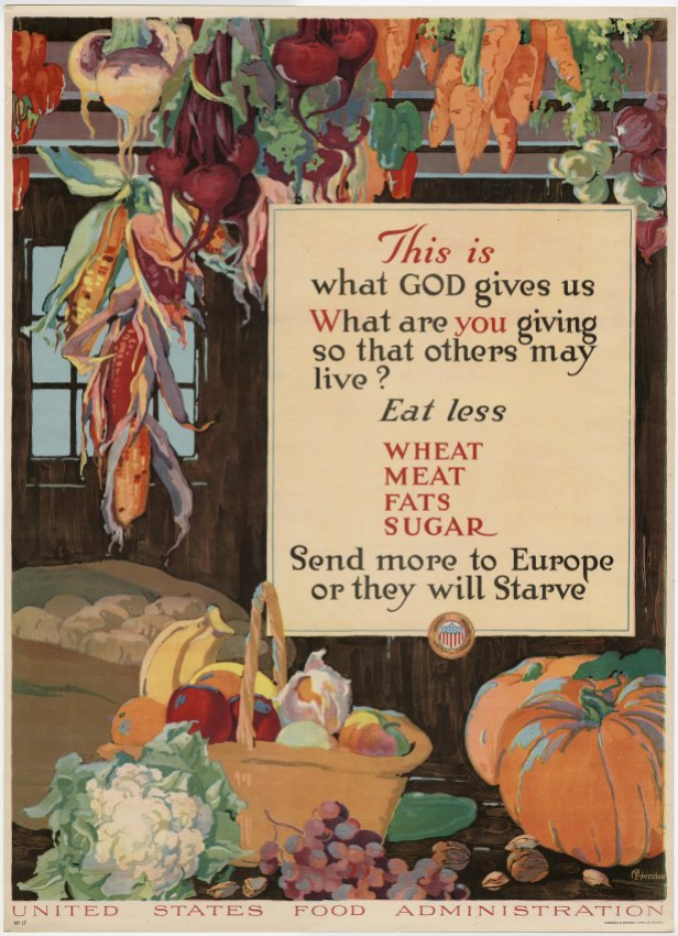 Affiche de propagande avec une peinture de fruits et légumes abondants dans un cellier. Texte : C'est / ce que DIEU nous donne / Qu'est-ce que tu donnes / pour que d'autres puissent / vivre ? / Mangez moins / Blé / Viande / Graisses / Sucre / Envoyez plus en Europe / ou ils mourront de faim.