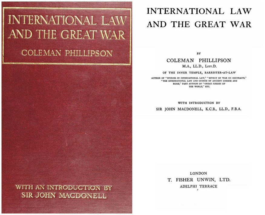 Image de gauche : couverture d’un livre relié en cuir rouge embossé de lettres dorées. Texte : « Le droit international et la Grande Guerre / Coleman Phillipson. » Image de droite : page de titre sur papier blanc et encre noire. Texte : « Le droit international et la Grande Guerre / par Coleman Phillipson / avec introduction par Sir John MacDonell »